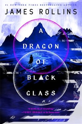 A Dragon of Black Glass (Moonfall #3) by James Rollins