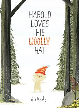 Harold Loves His Woolly Hat by Vern Kousky