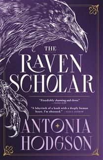 The Raven Scholar (Eternal Path Trilogy #1) by Antonia Hodgson