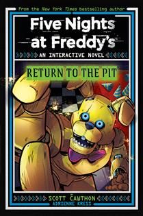 Five Nights at Freddy&#39;s: Return to the Pit (Interactive Novel #2) by Scott Cawthon, Adrienne Kress