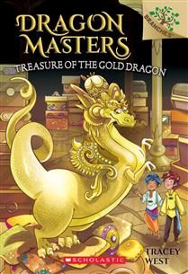 Treasure of the Gold Dragon: A Branches Book (Dragon Masters #12) by Tracey West, Sara Foresti