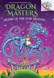 Legend of the Star Dragon: A Branches Book (Dragon Masters #25) by Tracey West, Graham Howells