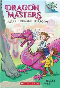 Call of the Sound Dragon: A Branches Book (Dragon Masters #16) by Tracey West, Matt Loveridge