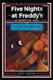 The Week Before (FNAF Interactive Novel #1) by Scott Cawthon, E. C. Myers