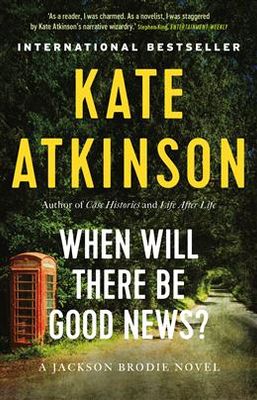 When Will There Be Good News (Jackson Brodie #3) by Kate Atkinson