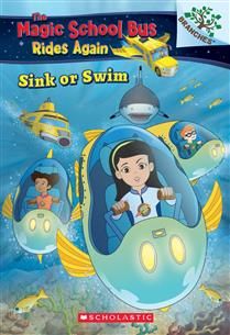 Sink or Swim -- A Branches Book (The Magic School Bus Rides Again #1) by Judy Katschke, Artful Doodlers Ltd.