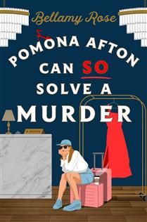 Pomona Afton Can So Solve a Murder by Bellamy Rose