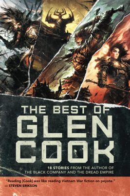 The Best of Glen: Cook 18 Stories from the Author of The Black Company and The Dread Empire by Glen Cook