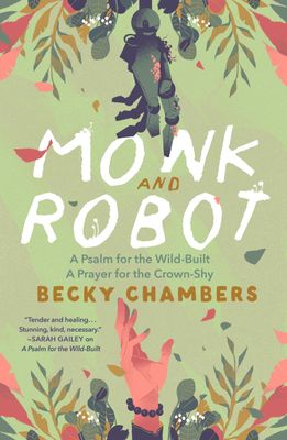 Monk and Robot (Monk and Robot #1-2) by Becky Chambers