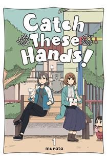 Catch These Hands!, Vol. 1 by murata