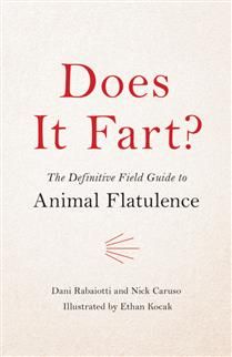 Does It Fart?: The Definitive Field Guide to Animal Flatulence (Does It Fart #1) by Nick Caruso, Dani Rabaiotti