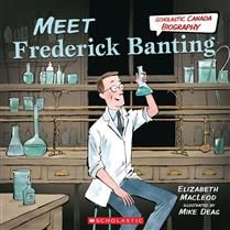 Meet Frederick Banting by Elizabeth MacLeod, Mike Deas