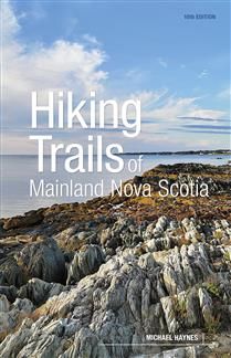 Hiking Trails of Mainland Nova Scotia, 10th Ed. by Michael Haynes