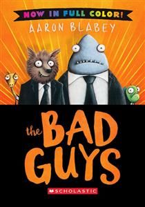The Bad Guys (The Bad Guys #1) by Aaron Blabey