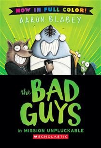 The Bad Guys in Mission Unpluckable (The Bad Guys #2) by Aaron Blabey