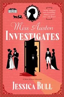 Miss Austen Investigates (A Miss Austen Mystery #1) by Jessica Bull