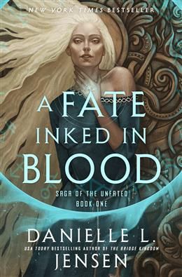 A Fate Inked in Blood (Saga of the Unfated #1) by Danielle L. Jensen