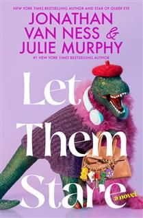 Let Them Stare by Jonathan Van Ness, Julie Murphy