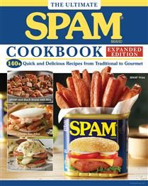 The Ultimate SPAM Cookbook: 140+ Quick and Delicious Recipes from Traditional to Gourmet, Expanded Ed. by The Hormel Kitchen