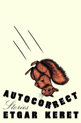 Autocorrect: Stories by Etgar Keret