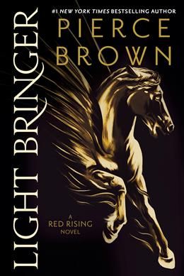 Light Bringer (Red Rising #6) by Pierce Brown