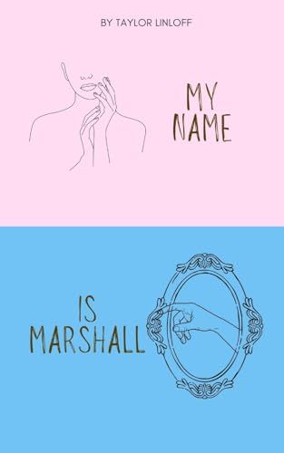 My Name Is Marshall by Taylor Linloff