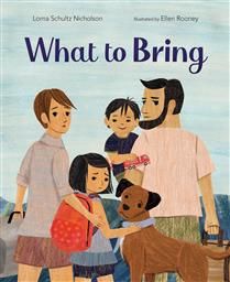 What to Bring by Lorna Schultz Nicholson, Ellen Rooney