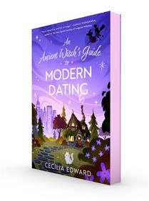 An Ancient Witch&#39;s Guide to Modern Dating by Cecilia Edward