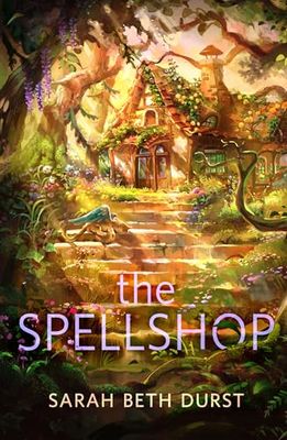 The Spellshop (Spellshop #1) by Sarah Beth Durst