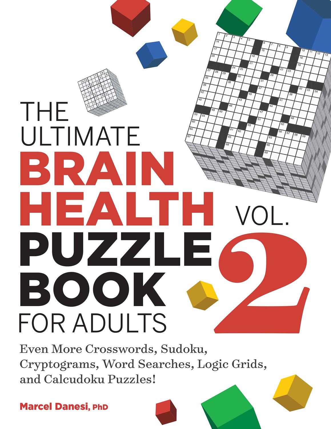 The Ultimate Brain Health Puzzle Book for Adults: Crosswords, Sudoku, Cryptograms, Word Searches, and More! Vol. 2 by Marcel Danesi