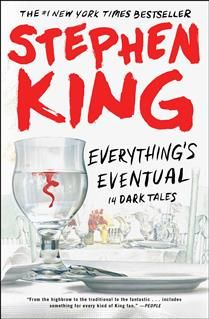 Everything&#39;s Eventual: 14 Dark Tales by Stephen King