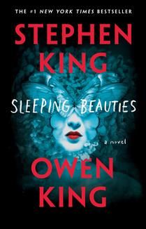 Sleeping Beauties by Stephen King, Owen King