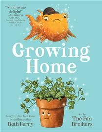 Growing Home by Beth Ferry, Terry Fan, Eric Fan