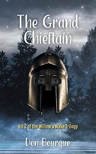 The Grand Chieftain (Willow&#39;s Wake #2) by Don Bourque