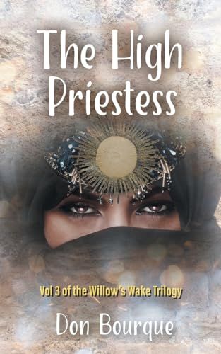 The High Priestess (Willow&#39;s Wake #3) by Don Bourque