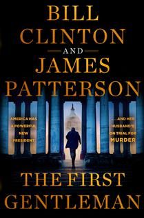 The First Gentleman by James Patterson, Bill Clinton