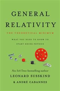 General Relativity: The Theoretical Minimum by Leonard Susskind, André Cabannes