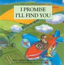 I Promise I&#39;ll Find You by Heather Patricia Ward, Sheila McGraw