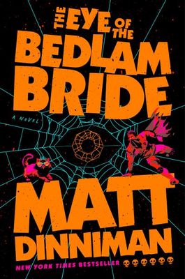 The Eye of the Bedlam Bride (Dungeon Crawler Carl #6) by Matt Dinniman