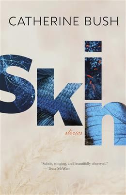 Skin by Catherine Bush