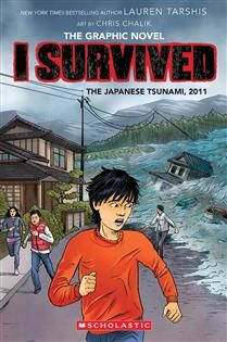 I Survived the Japanese Tsunami, 2011 (I Survived Graphic Novel #12) by Lauren Tarshis, Chris Chalik