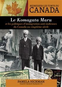 Le Komagata Maru: et les politiques d&#39;immigration anti-indiennes du Canada au vingtième siècle (Redresser les torts du Canada) De Pamela Hickman