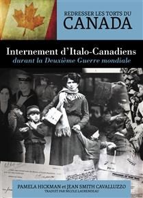 Internement d’Italo-Canadiens: durant la Deuxième Guerre mondiale (Redresser les torts du Canada) De Pamela Hickman, Jean Smith Cavalluzzo