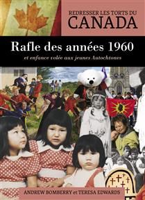 La rafle des années 1960: et l'enfance volée aux jeunes Autochtones (Redresser les torts du Canada) De Andrew Bomberry, Teresa Edwards