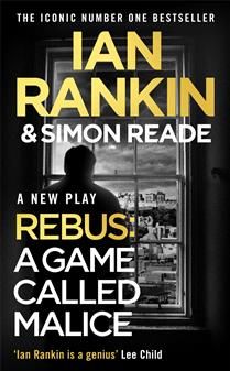 A Game Called Malice: A Rebus Play by Ian Rankin, Simon Reade