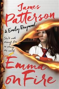 Emma on Fire by James Patterson, Emily Raymond