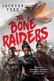 The Bone Raiders (The Rakada #1) by Jackson Ford
