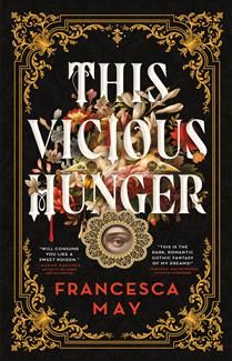 This Vicious Hunger by Francesca May