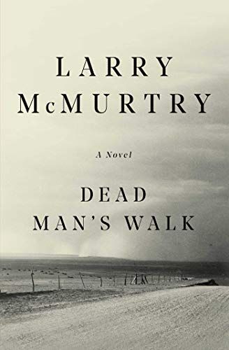 Dead Man&#39;s Walk (Lonesome Dove #3) by Larry McMurtry