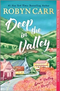 Deep in the Valley (Grace Valley #1) by Robyn Carr